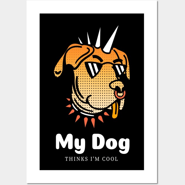 My Dog Thinks Im Cool Pit Bull Punk Rocker Wall Art by Sassee Designs